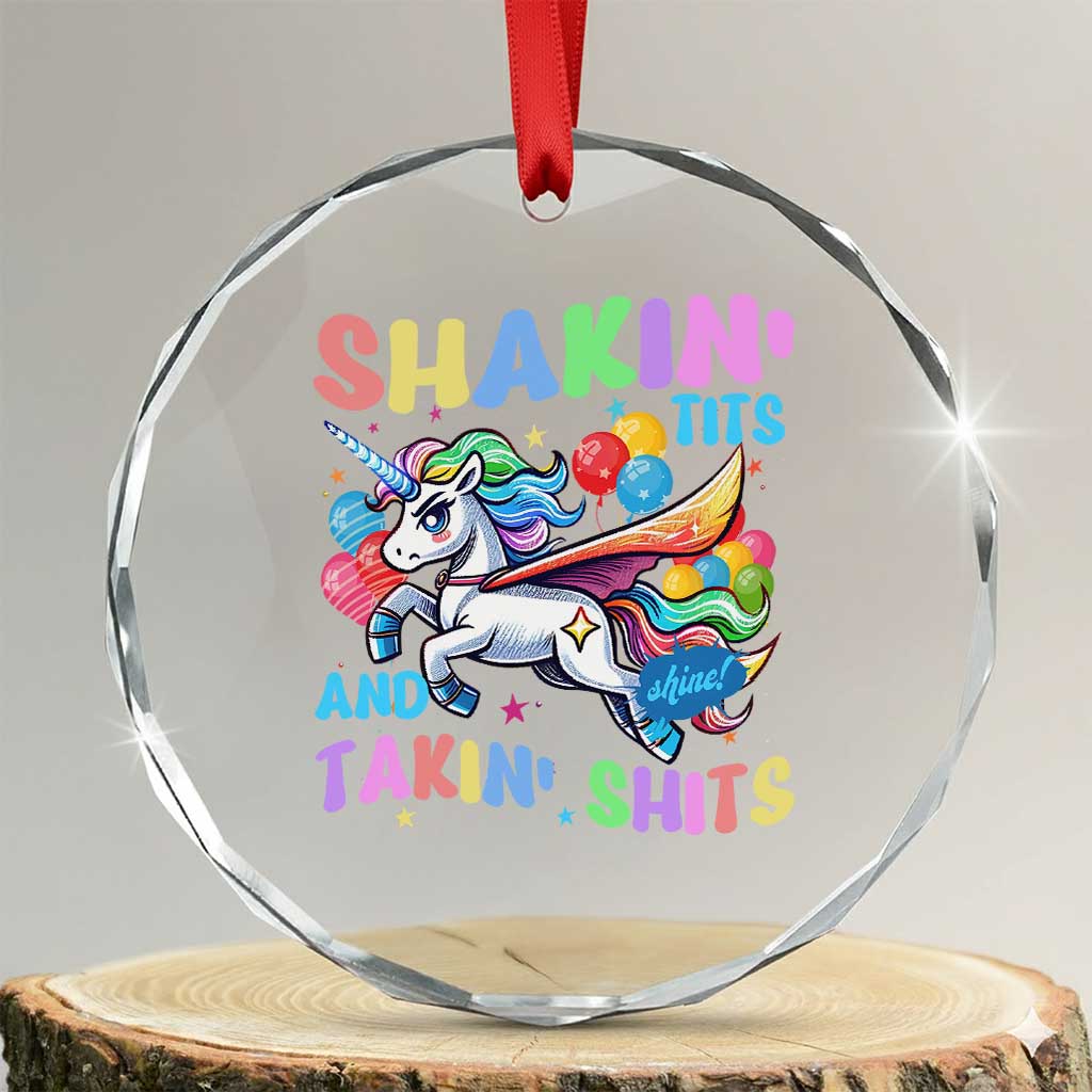 Shakin' Tits and Takin' Shits Crystal Glass Ornament Naughty Funny Unhinged Unicorn TS10 Transparent Glass 3'' Circle Print Your Wear