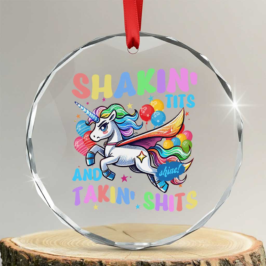 Shakin' Tits and Takin' Shits Crystal Glass Ornament Naughty Funny Unhinged Unicorn TS10 Transparent Glass 3'' Circle Print Your Wear