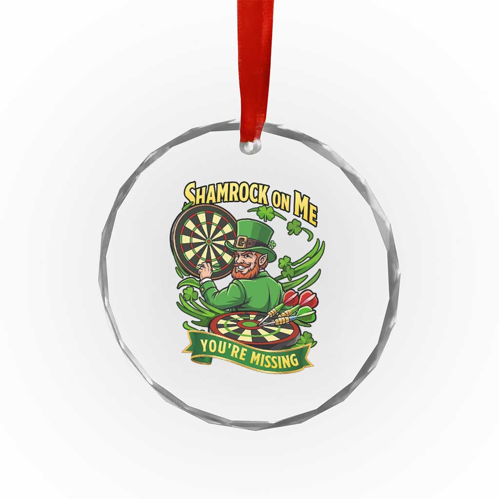 Shamrock On Me Youre Missing Crystal Glass Ornament St Patricks Day Darts Player Gift TS12 Print Your Wear