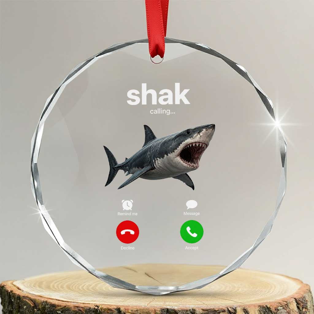 Shark Calling Meme Mispelled Shak Incoming Call Humor Crystal Glass Ornament TS11 Transparent Glass 3'' Circle Print Your Wear