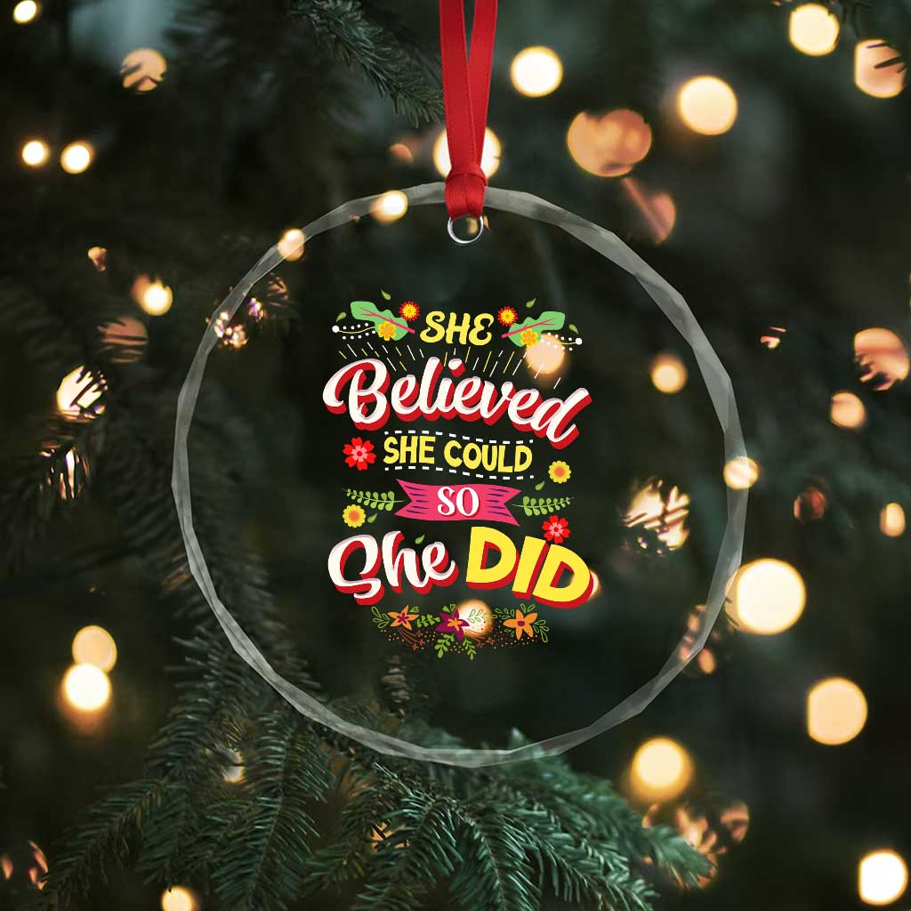 She Believed She Could So She Did Crystal Glass Ornament TS02 Print Your Wear