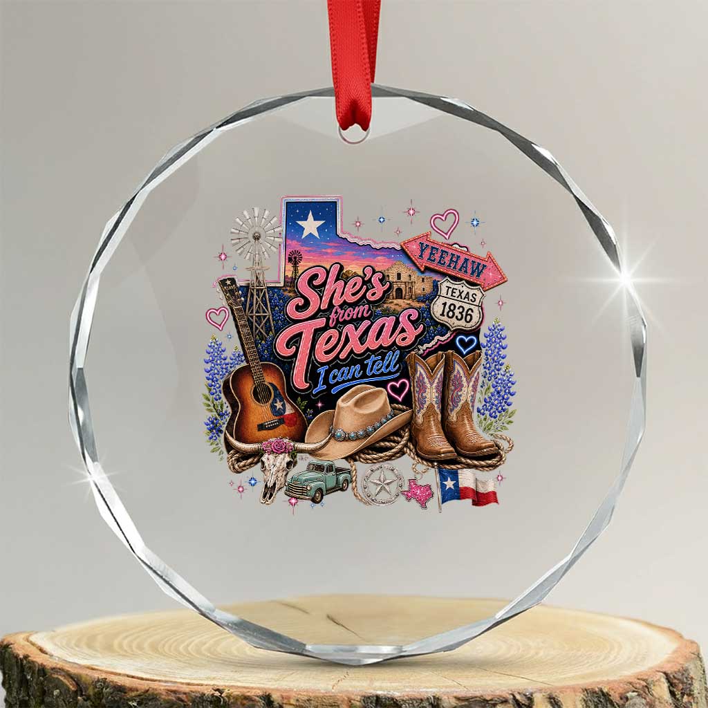 She Is From Texas I Can Tell Crystal Glass Ornament Texas Girl Pride