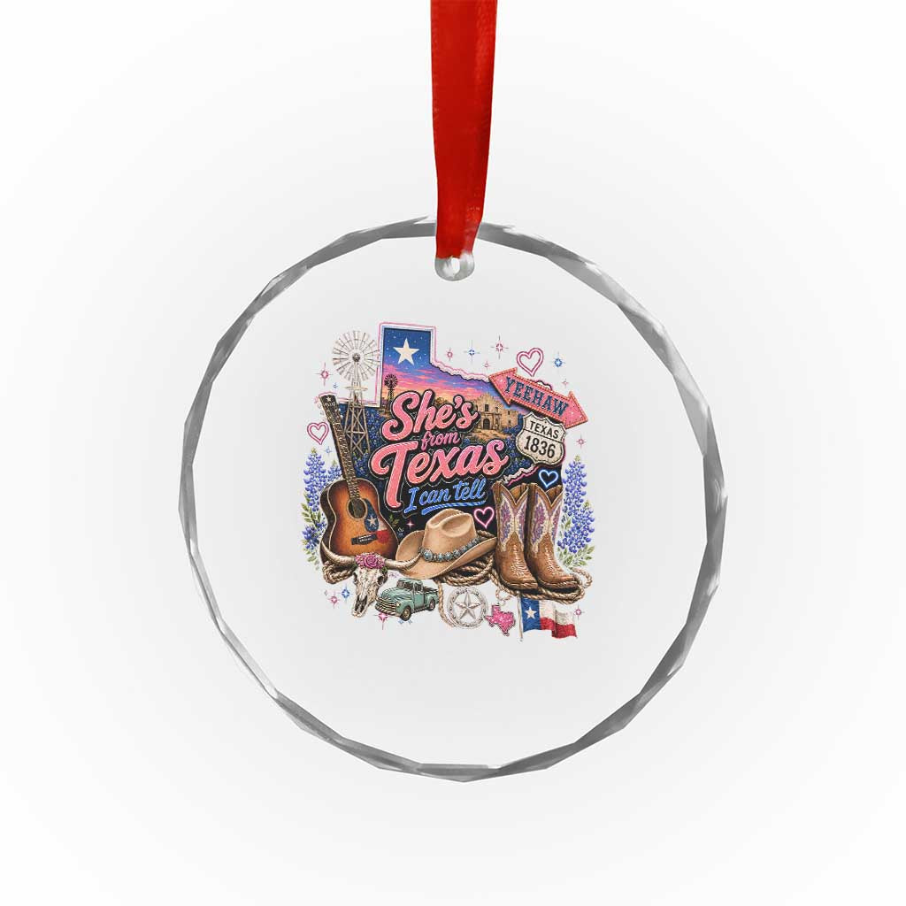 She Is From Texas I Can Tell Crystal Glass Ornament Texas Girl Pride