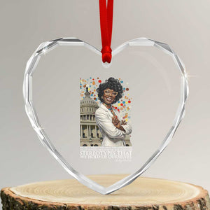 Shirley Chisholm Civil Rights Leader Quote Heart Crystal Glass Ornament Reject Stereotype TS12 Transparent Glass 3'' Heart Print Your Wear