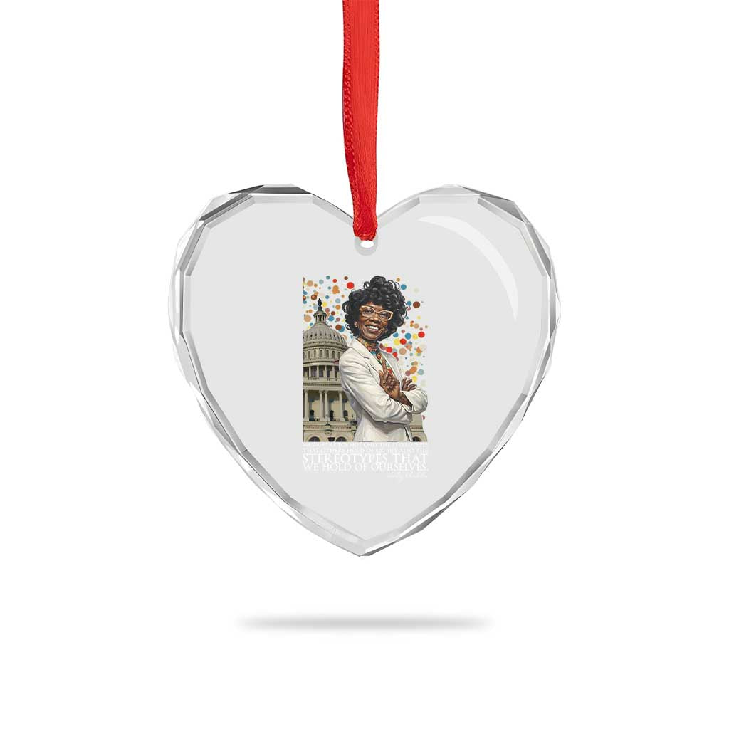 Shirley Chisholm Civil Rights Leader Quote Heart Crystal Glass Ornament Reject Stereotype TS12 Print Your Wear