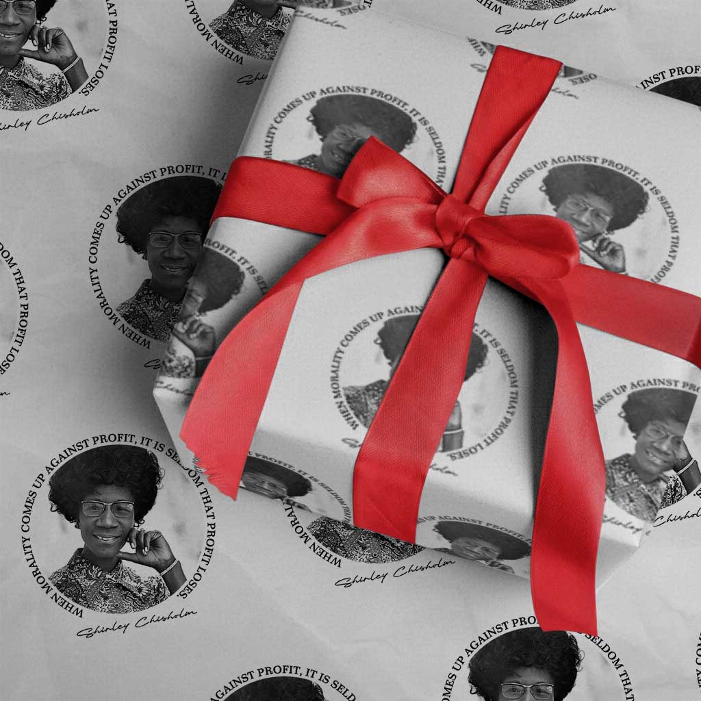 Shirley Chisholm Civil Rights Leader Quote Wrapping Paper Roll When Morality Meets Profit TS12 White Print Your Wear