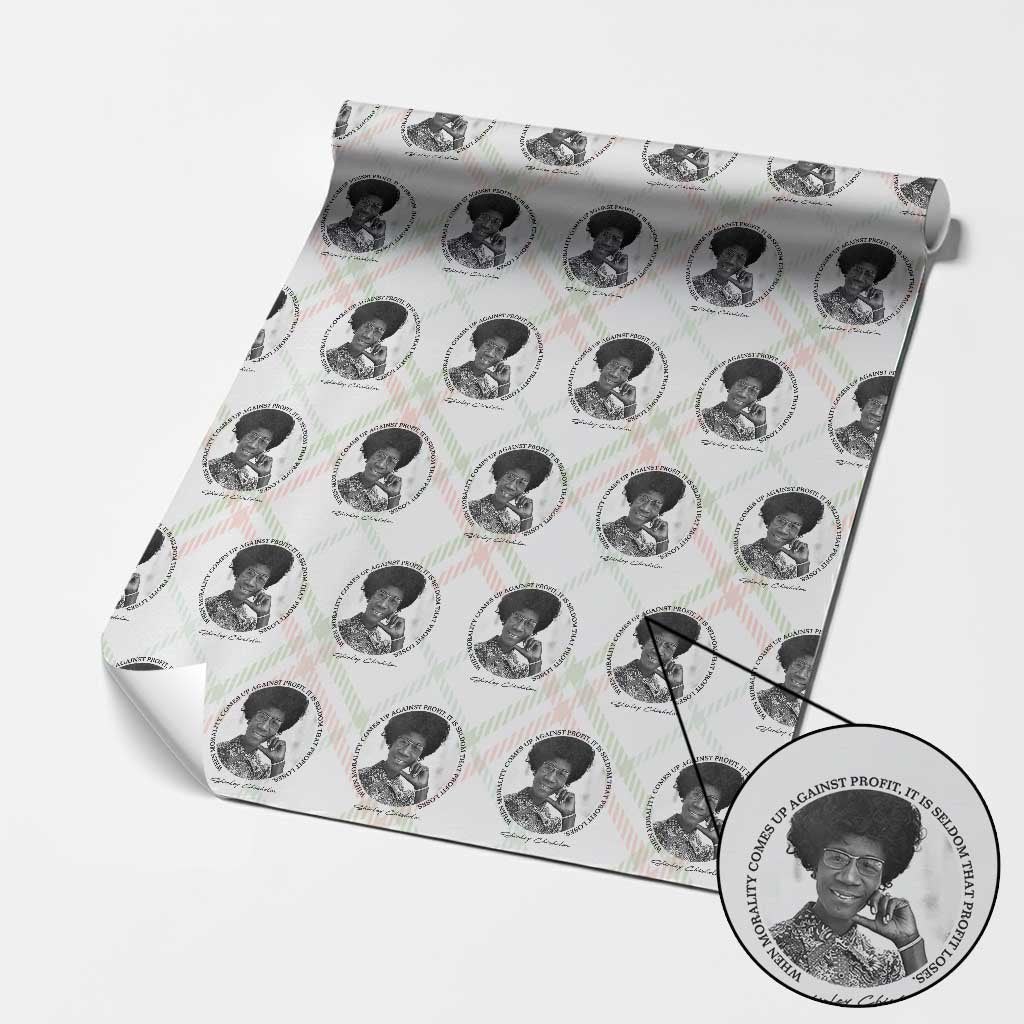 Shirley Chisholm Civil Rights Leader Quote Wrapping Paper Roll When Morality Meets Profit TS12 Christmas Plaid Print Your Wear