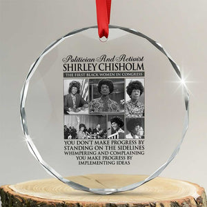 Shirley Chisholm Crystal Glass Ornament You Make Progress By Implementing Ideas Quote TS12 Transparent Glass 3'' Circle Print Your Wear