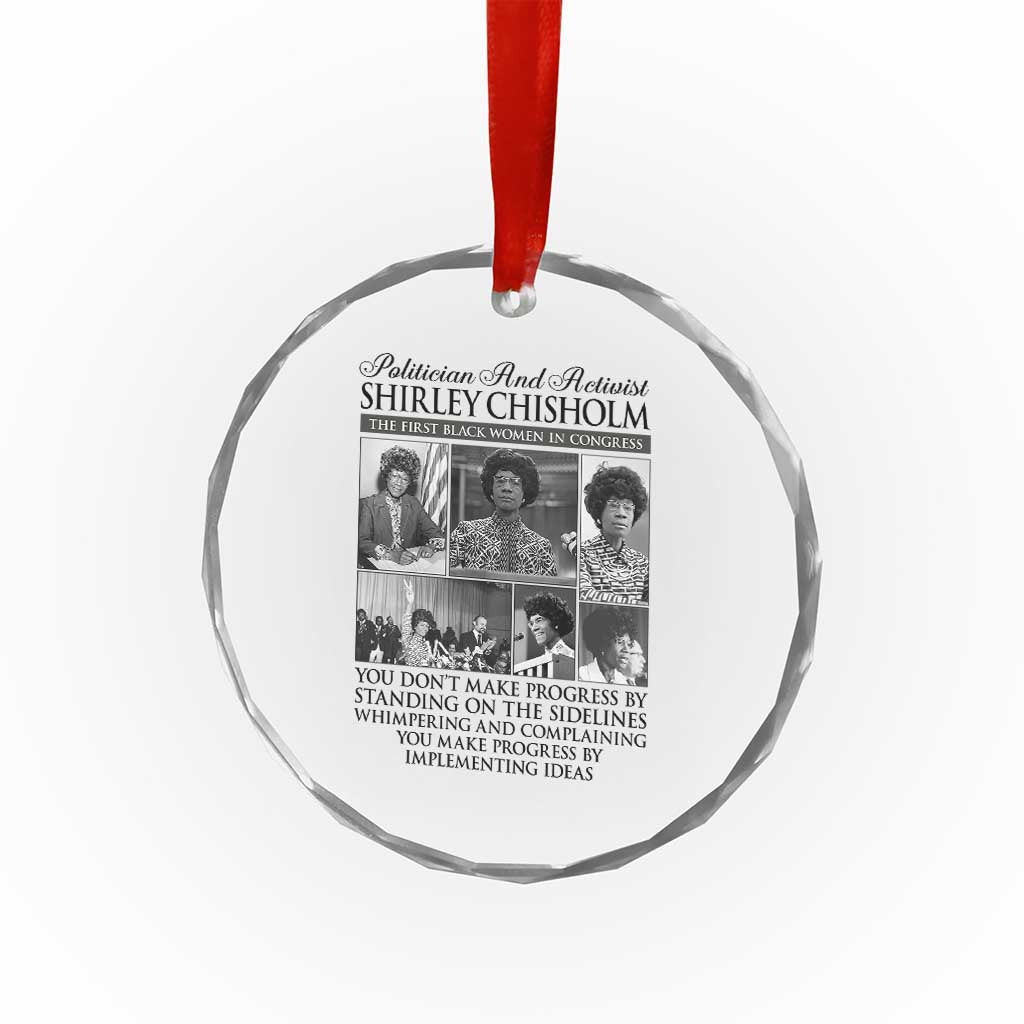 Shirley Chisholm Crystal Glass Ornament You Make Progress By Implementing Ideas Quote TS12 Print Your Wear
