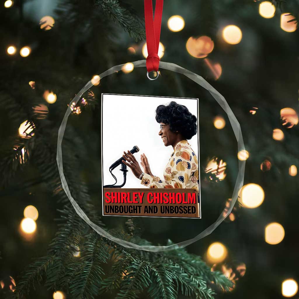 Shirley Chisholm Feminist Empowerment Crystal Glass Ornament Unbought And Unbossed TS12 Print Your Wear