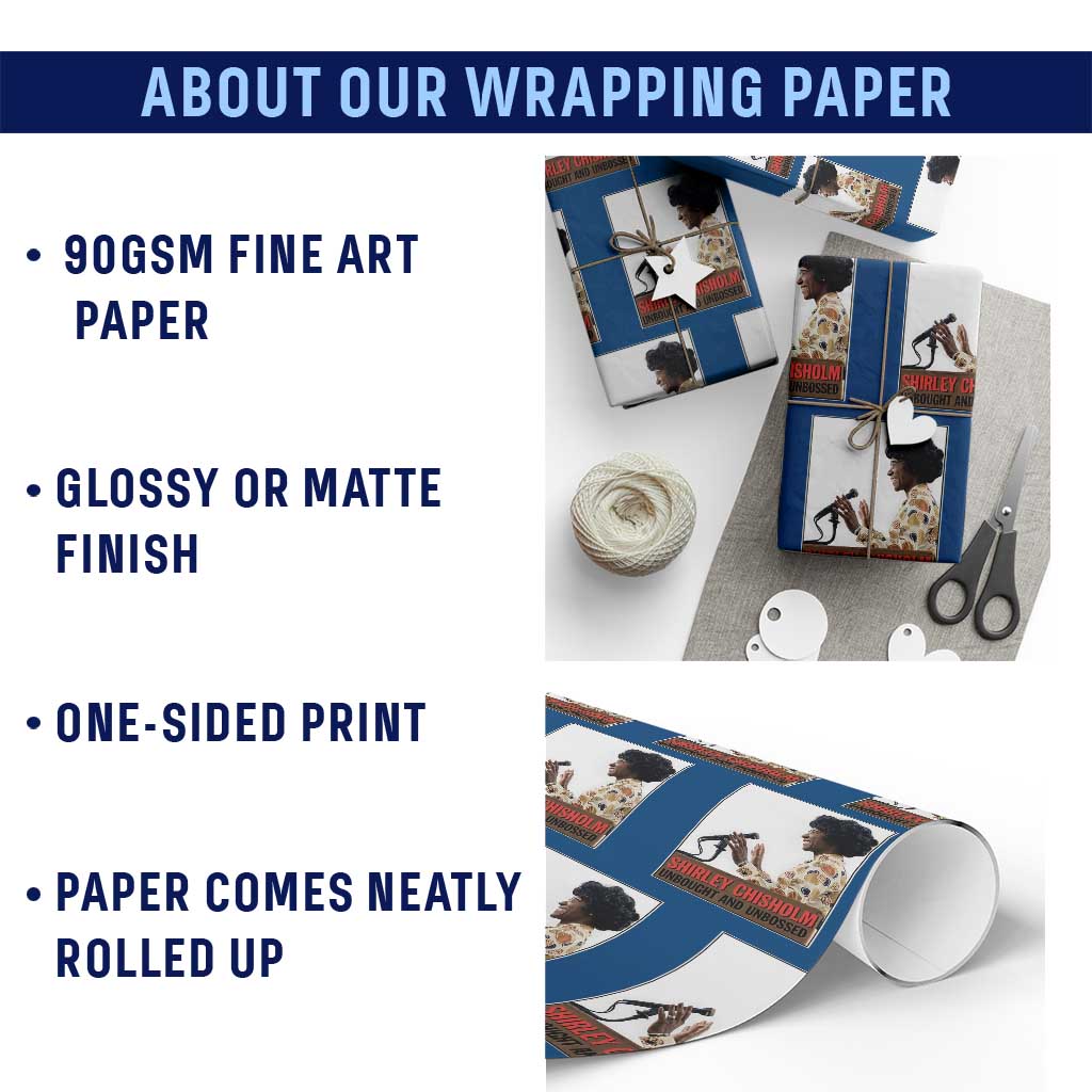 Shirley Chisholm Feminist Empowerment Wrapping Paper Roll Unbought And Unbossed TS12 Print Your Wear