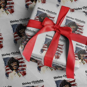 Shirley Chisholm For President 1972 With American Flag Wrapping Paper Roll TS12 White Print Your Wear