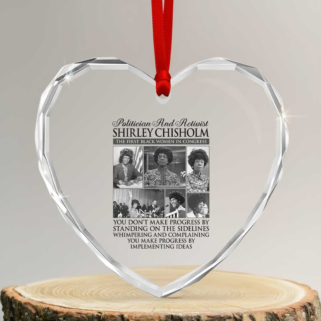 Shirley Chisholm Heart Crystal Glass Ornament You Make Progress By Implementing Ideas Quote TS12 Transparent Glass 3'' Heart Print Your Wear