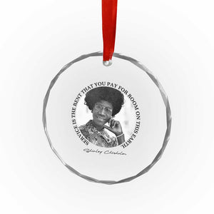 Shirley Chisholm Quote Crystal Glass Ornament Service Is The Rent You Pay TS12 Print Your Wear