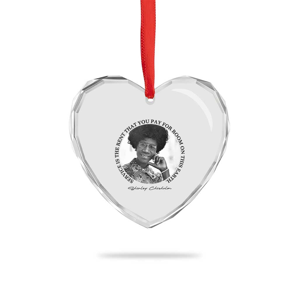 Shirley Chisholm Quote Heart Crystal Glass Ornament Service Is The Rent You Pay TS12 Print Your Wear