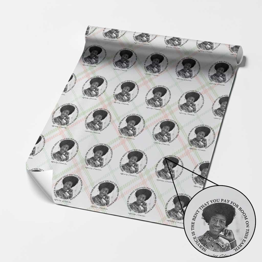 Shirley Chisholm Quote Wrapping Paper Roll Service Is The Rent You Pay TS12 Christmas Plaid Print Your Wear