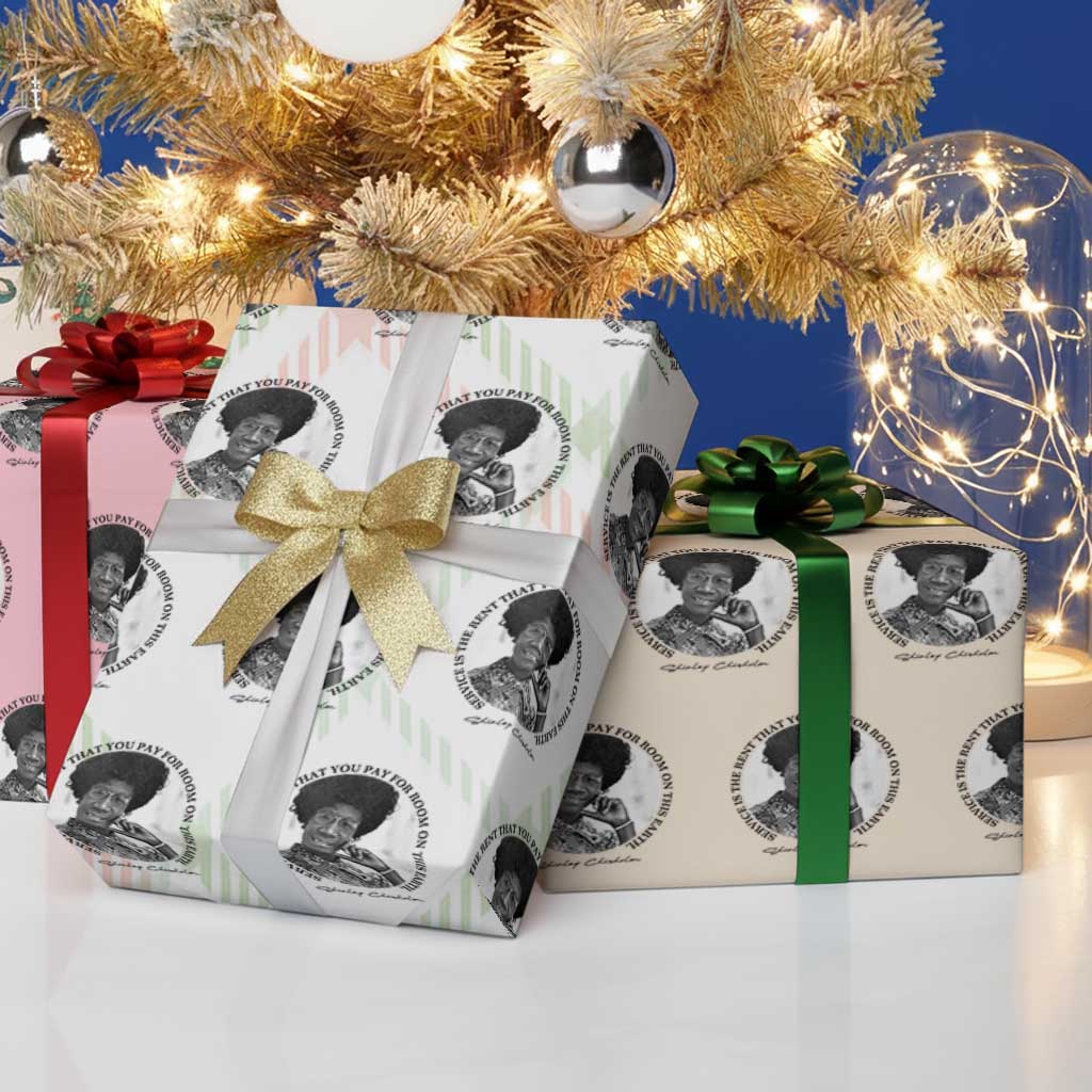 Shirley Chisholm Quote Wrapping Paper Roll Service Is The Rent You Pay TS12 Print Your Wear