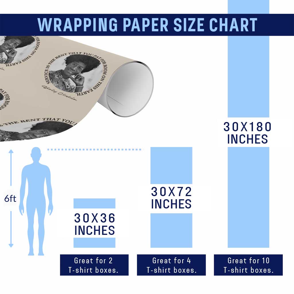 Shirley Chisholm Quote Wrapping Paper Roll Service Is The Rent You Pay TS12 Print Your Wear