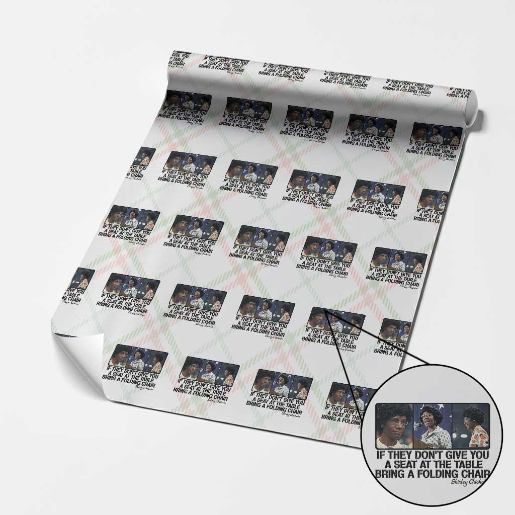 Shirley Chisholm Seat At The Table Quote Wrapping Paper Roll Strong Black Women Pride TS12 Christmas Plaid Print Your Wear
