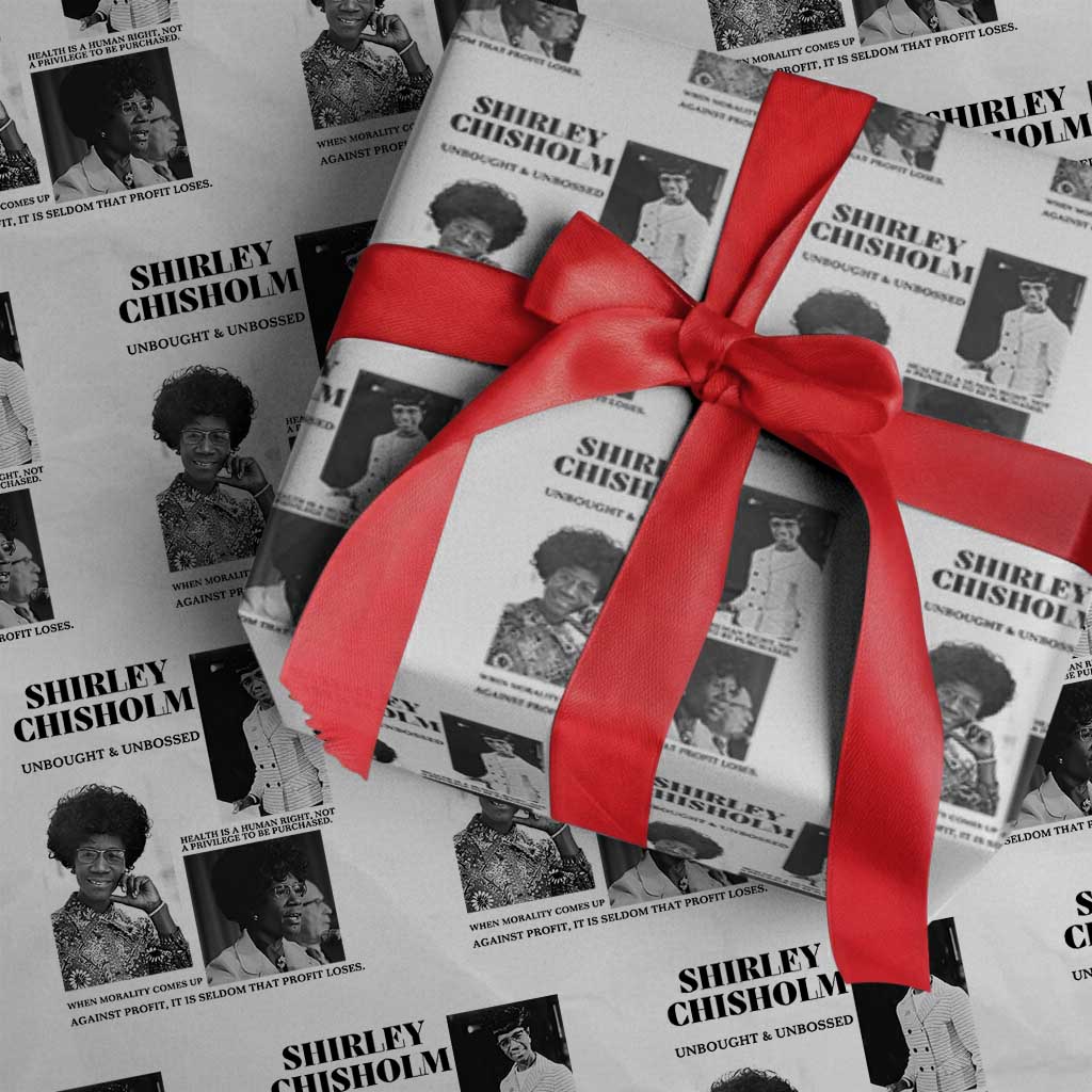 Shirley Chisholm Unbought And Unbossed Wrapping Paper Roll Vintage Feminist Poster TS12 White Print Your Wear