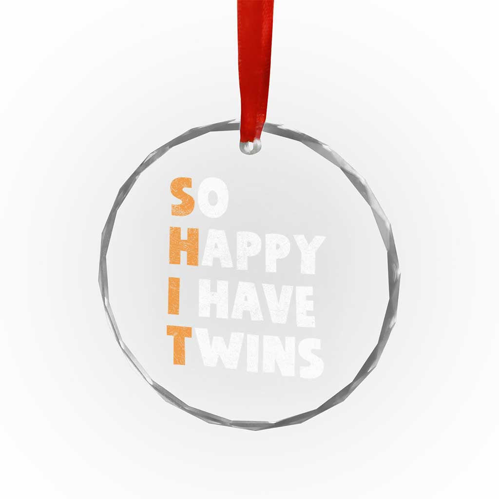 Shit So I Have Twins Crystal Glass Ornament Funny Twin Dad Twin Mom TS11 Print Your Wear