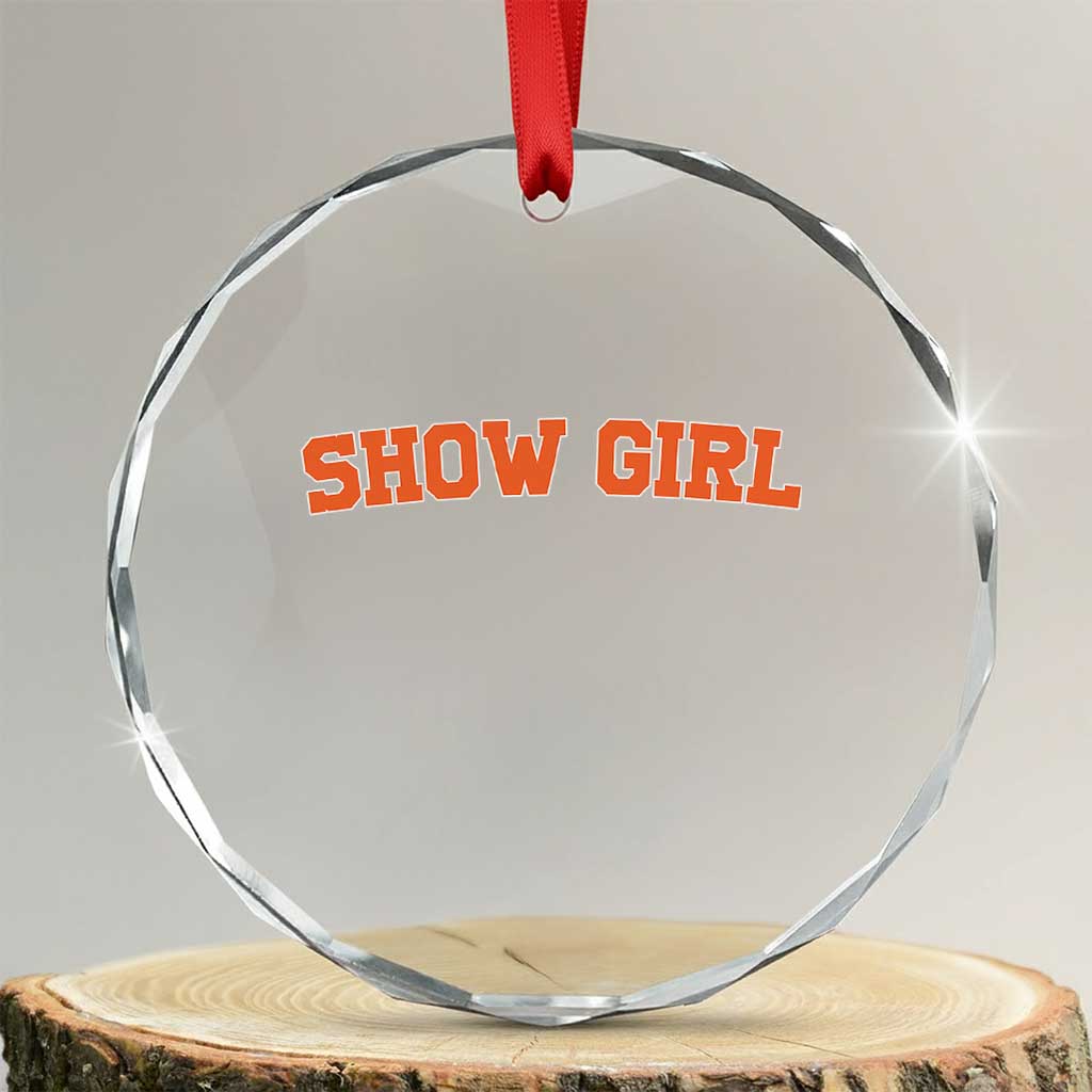 Showgirl Crystal Glass Ornament Retro Vintage Varsity Sports Orange Text TS10 Transparent Glass 3'' Circle Print Your Wear