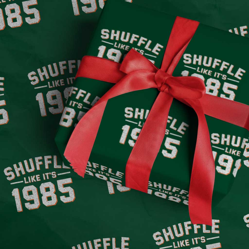 Shuffle Like Its 1985 Wrapping Paper Roll Retro Championship Celebrated TS02 Green Print Your Wear