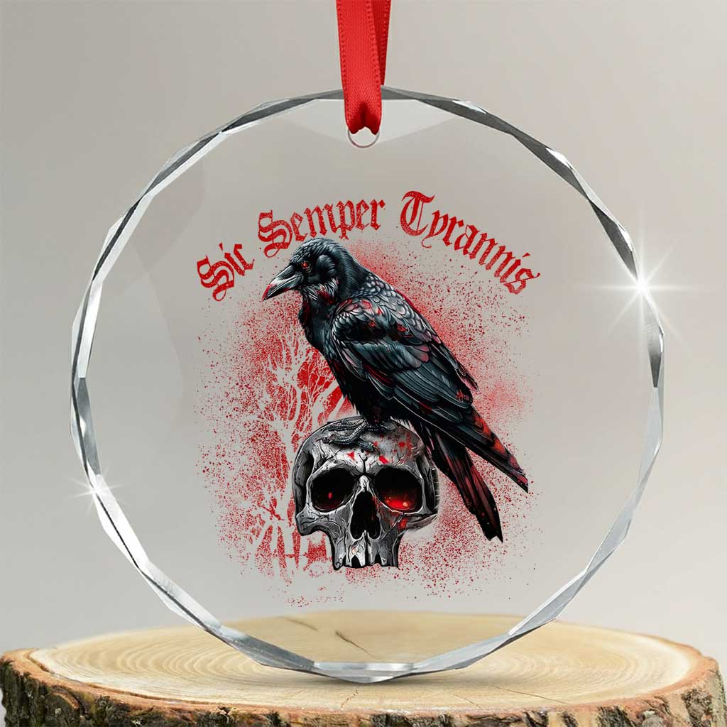 Sic Semper Tyrannis & Raven Crystal Glass Ornament Protest Feminist Activist TS10 Transparent Glass 3'' Circle Print Your Wear