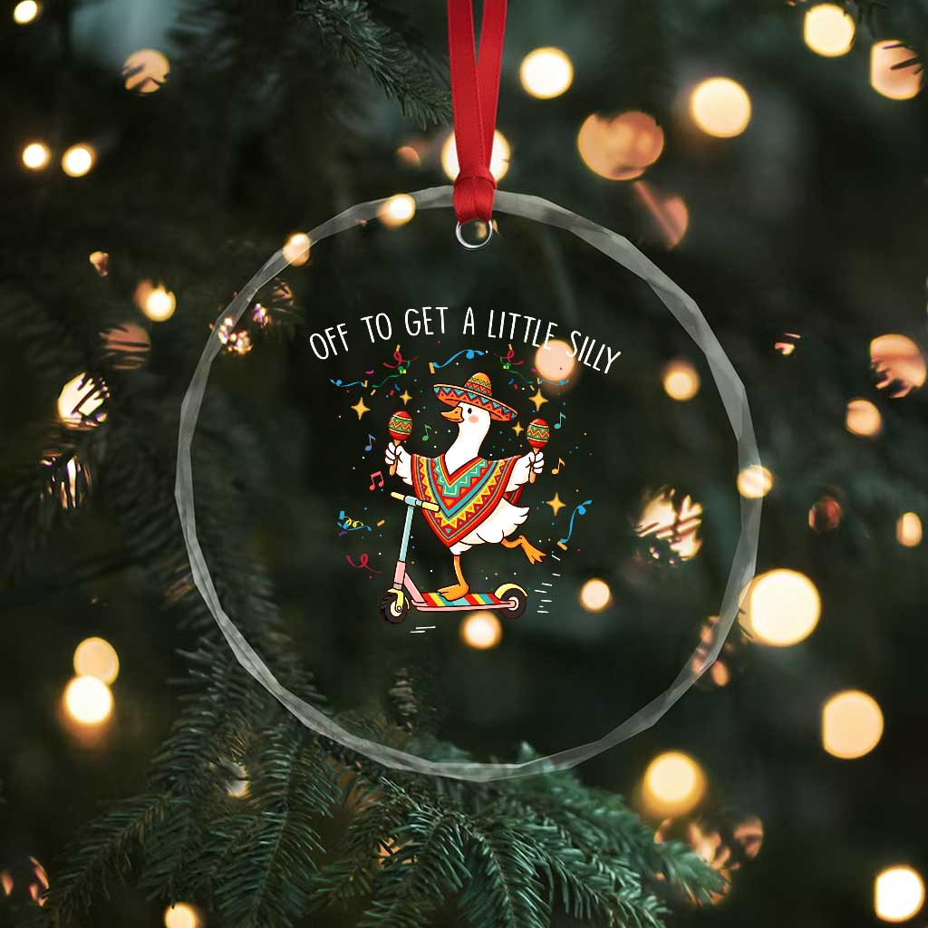 Silly Goose Cinco De Mayo Crystal Glass Ornament Off To Get A Little Silly TS14 Print Your Wear