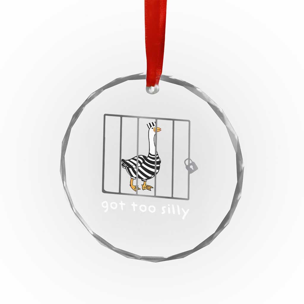 Silly Goose Crystal Glass Ornament Got Too Silly TS10 Print Your Wear