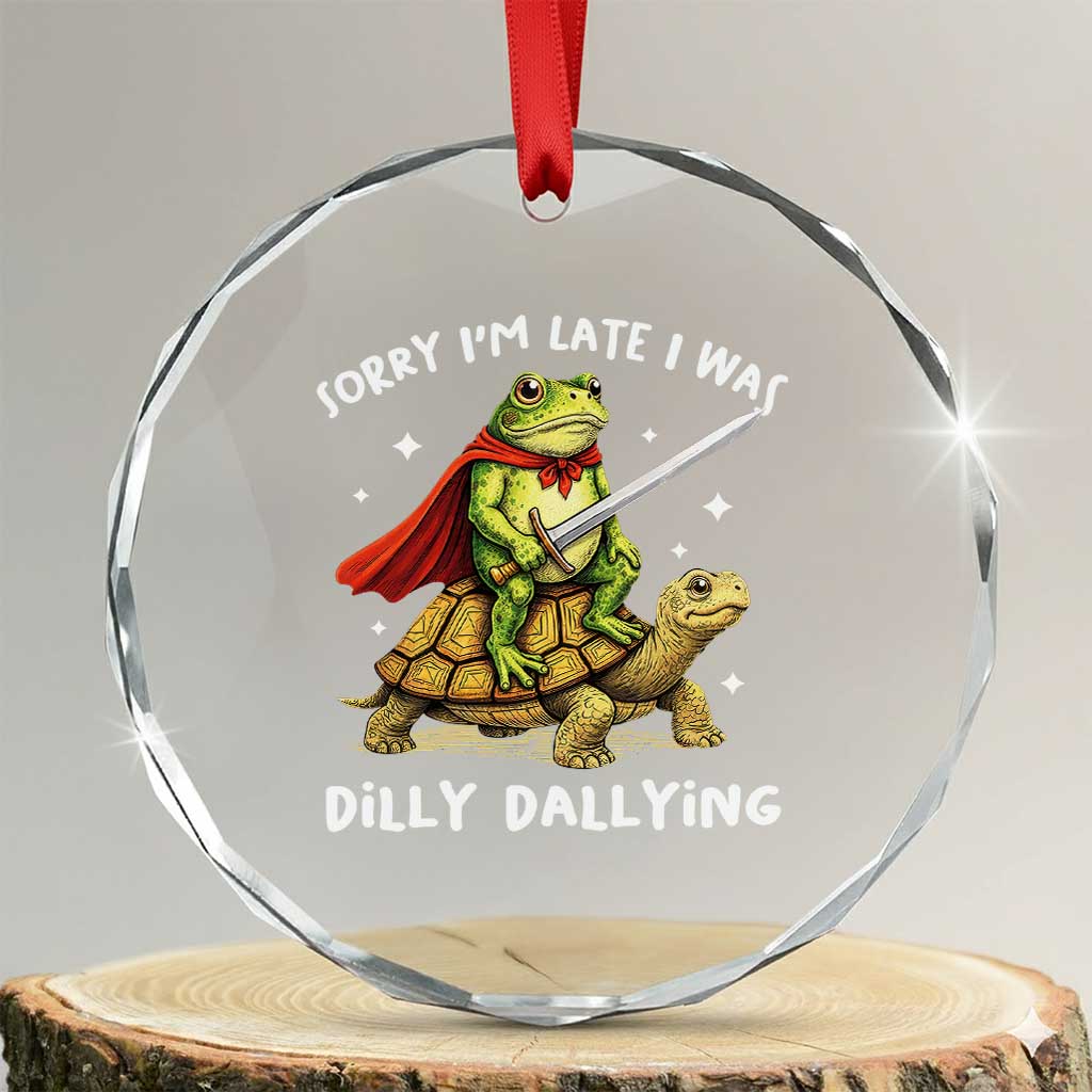Silly Goose Crystal Glass Ornament Sorry Im Late I Was Dilly Dallying TS10 Transparent Glass 3'' Circle Print Your Wear