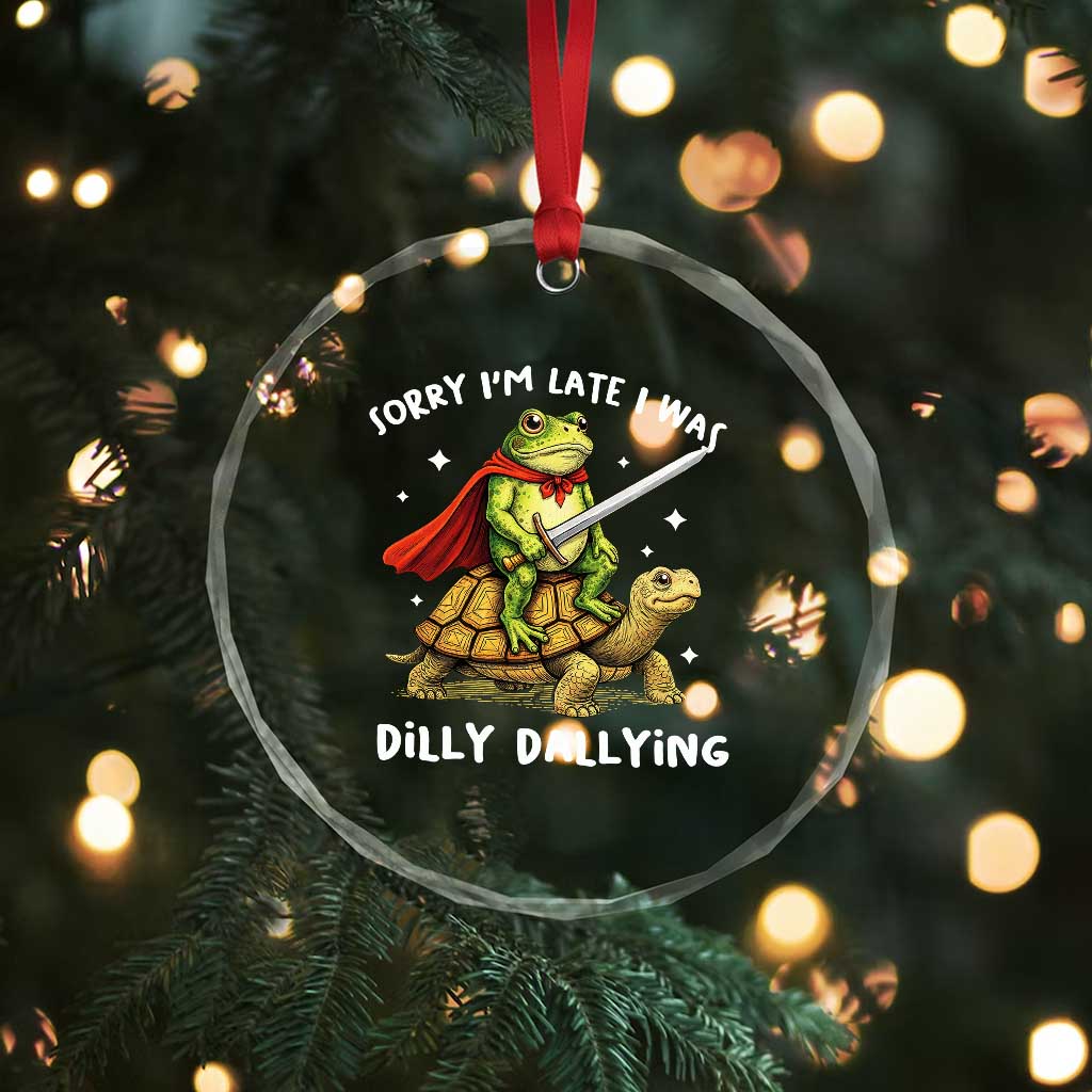 Silly Goose Crystal Glass Ornament Sorry Im Late I Was Dilly Dallying TS10 Print Your Wear