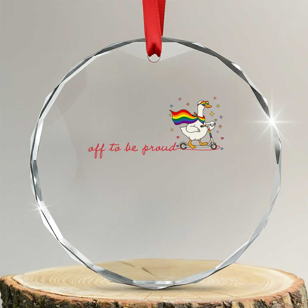 Silly Goose LGBTQ Pride Crystal Glass Ornament Off To Be Proud TS14 Transparent Glass 3'' Circle Print Your Wear