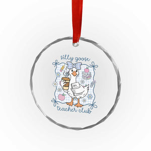Silly Goose Teacher Club Crystal Glass Ornament Funny Back to School First Day TS14 Print Your Wear