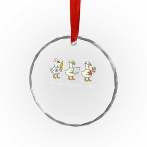 Silly Goose Test Day Crystal Glass Ornament It's A Good Day To Ace A Test Teacher Students TS11 Print Your Wear