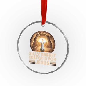 Silly Rabbit Easter Is For Jesus Crystal Glass Ornament Christian Jesus Easter TS14 Print Your Wear