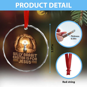 Silly Rabbit Easter Is For Jesus Crystal Glass Ornament Christian Jesus Easter TS14 Print Your Wear