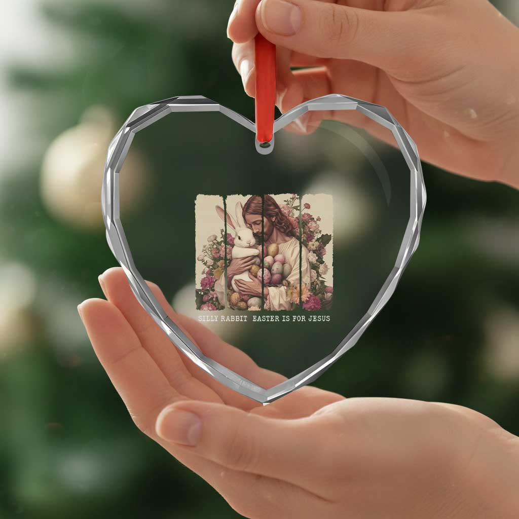 Silly Rabbit Easter Is For Jesus Heart Crystal Glass Ornament Christian Jeusus Floral Easter TS14 Print Your Wear