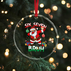 Six Seven Bruh Christmas Crystal Glass Ornament Funny Dabbing Santa 67 Meme Holiday Gag Gift TS02 Print Your Wear