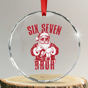 Six Seven Bruh Funny Christmas Crystal Glass Ornament Santa 67 Meme Teens Boys Kids Xmas Pajamas TS10 Transparent Glass 3'' Circle Print Your Wear