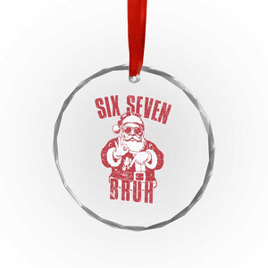 Six Seven Bruh Funny Christmas Crystal Glass Ornament Santa 67 Meme Teens Boys Kids Xmas Pajamas TS10 Print Your Wear