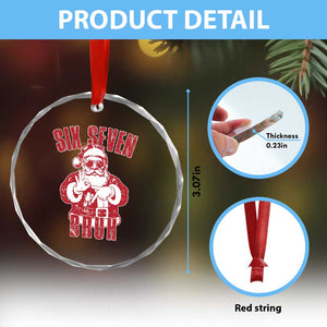 Six Seven Bruh Funny Christmas Crystal Glass Ornament Santa 67 Meme Teens Boys Kids Xmas Pajamas TS10 Print Your Wear