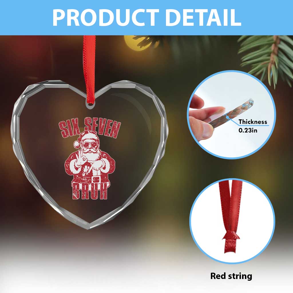Six Seven Bruh Funny Christmas Heart Crystal Glass Ornament Santa 67 Meme Teens Boys Kids Xmas Pajamas TS10 Print Your Wear