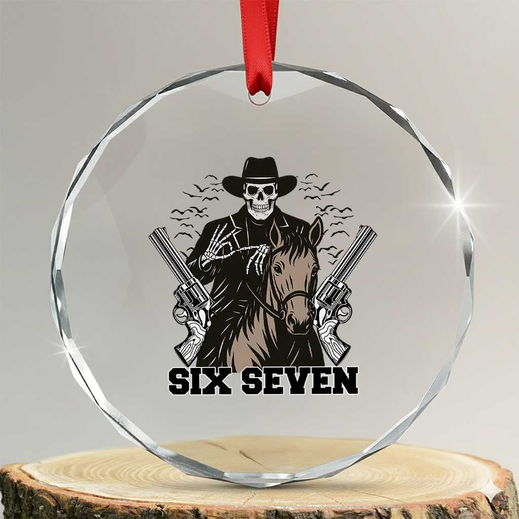 Six Seven Meme Skeleton Cowboy Crystal Glass Ornament Funny Western Gift TS12 Transparent Glass 3'' Circle Print Your Wear