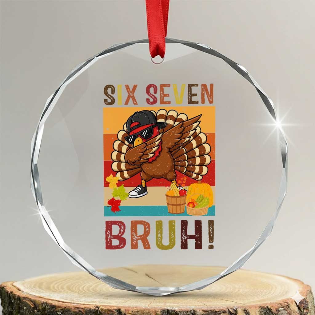 Six Seven Meme Turkey Dabbing Crystal Glass Ornament Funny Thanksgiving Gift TS12 Transparent Glass 3'' Circle Print Your Wear