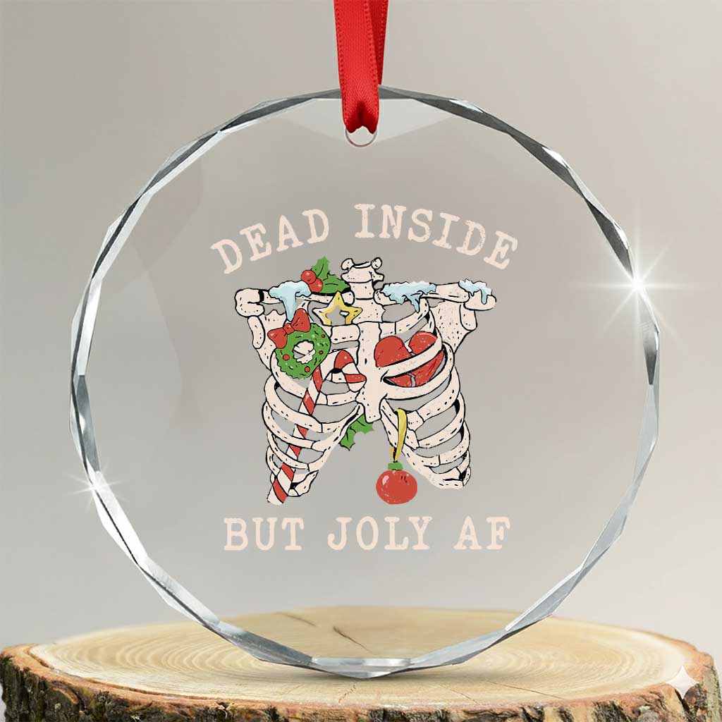 Skeleton Christmas Crystal Glass Ornament Dead Inside But Jolly AF Xmas Vibe TS02 Transparent Glass 3'' Circle Print Your Wear