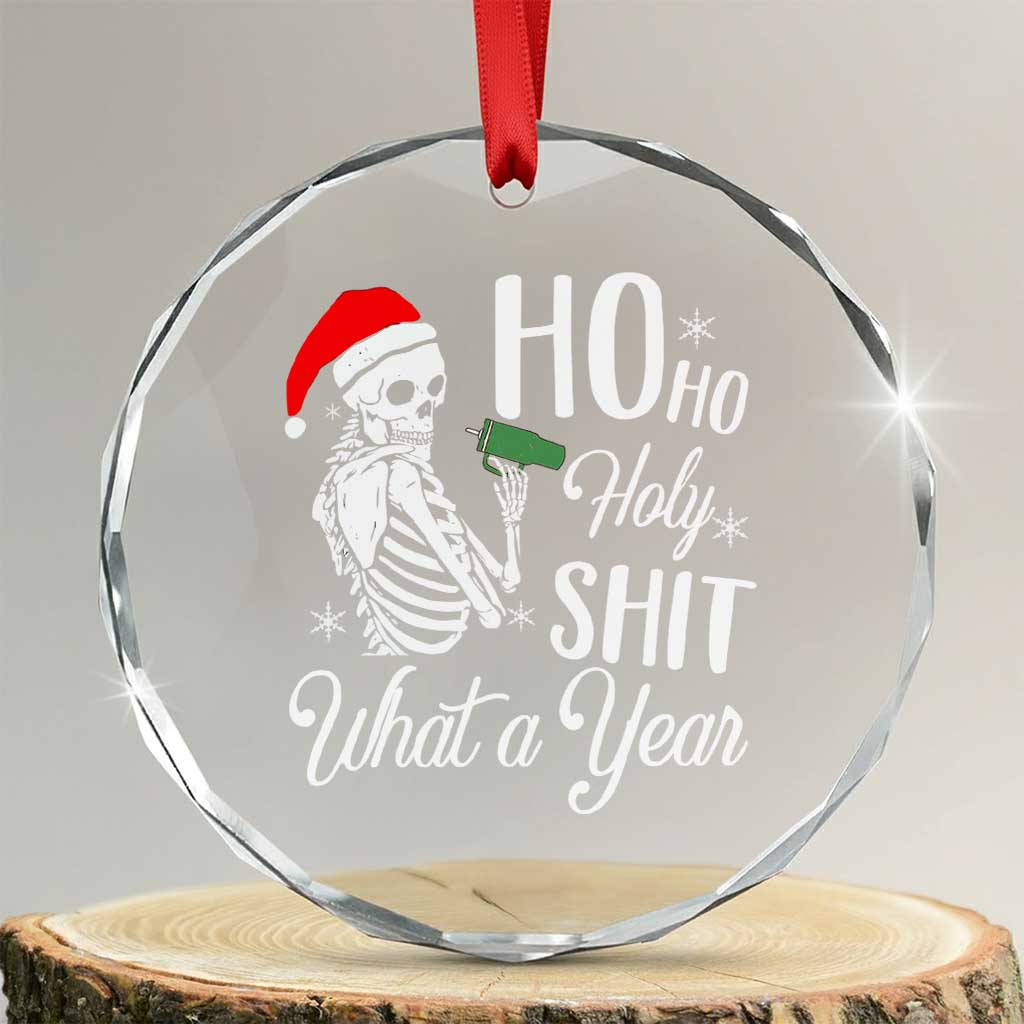 Skeleton Christmas Crystal Glass Ornament Ho Ho Holy Shit What A Year Funny Boujee Xmas Vibe TS02 Transparent Glass 3'' Circle Print Your Wear