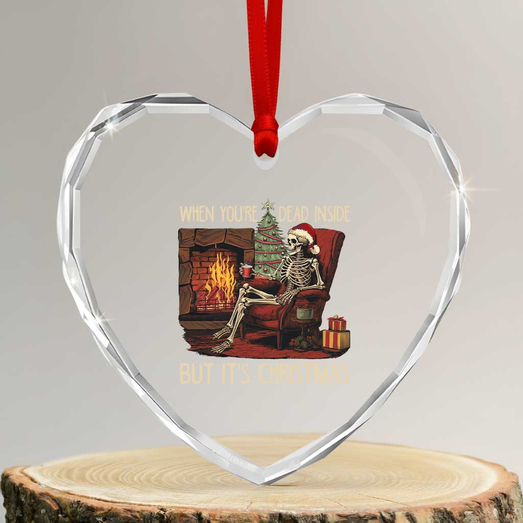 Skeleton Christmas Heart Crystal Glass Ornament When You're Dead Inside But It's Xmas Chillin' TS02 Transparent Glass 3'' Heart Print Your Wear