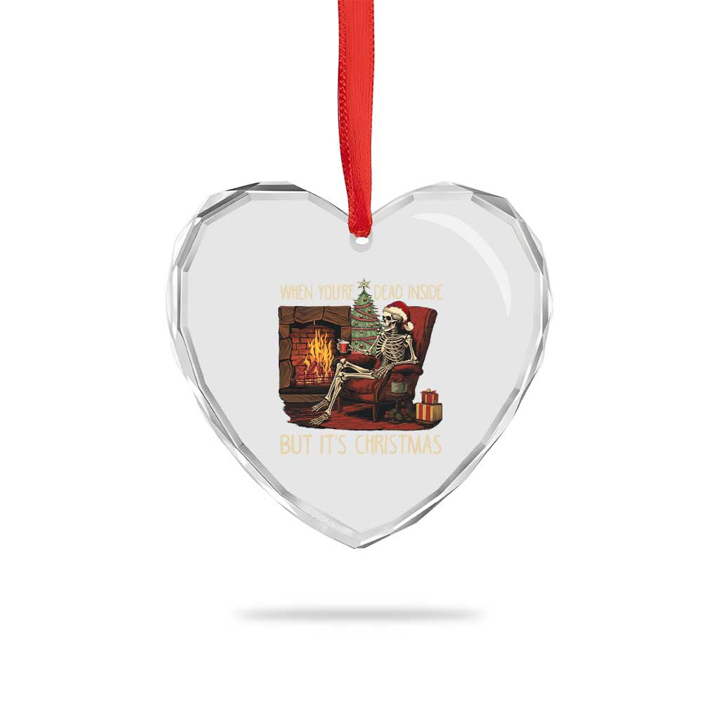 Skeleton Christmas Heart Crystal Glass Ornament When You're Dead Inside But It's Xmas Chillin' TS02 Print Your Wear
