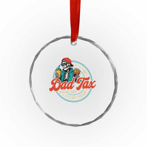 Skeleton Dad Tax Making Sure Its Not Poison Crystal Glass Ornament Husband Daddy Fathers Day Gift TS10 Print Your Wear